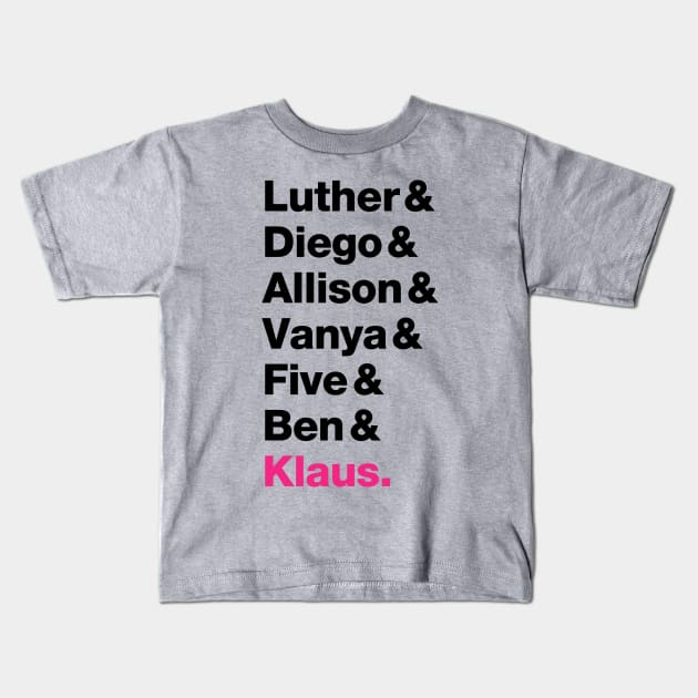 The Umbrella Academy Members - Pink Klaus (Black Font) Kids T-Shirt by VikingElf